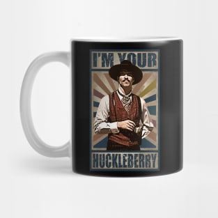 I'm Your Huckleberry Mug